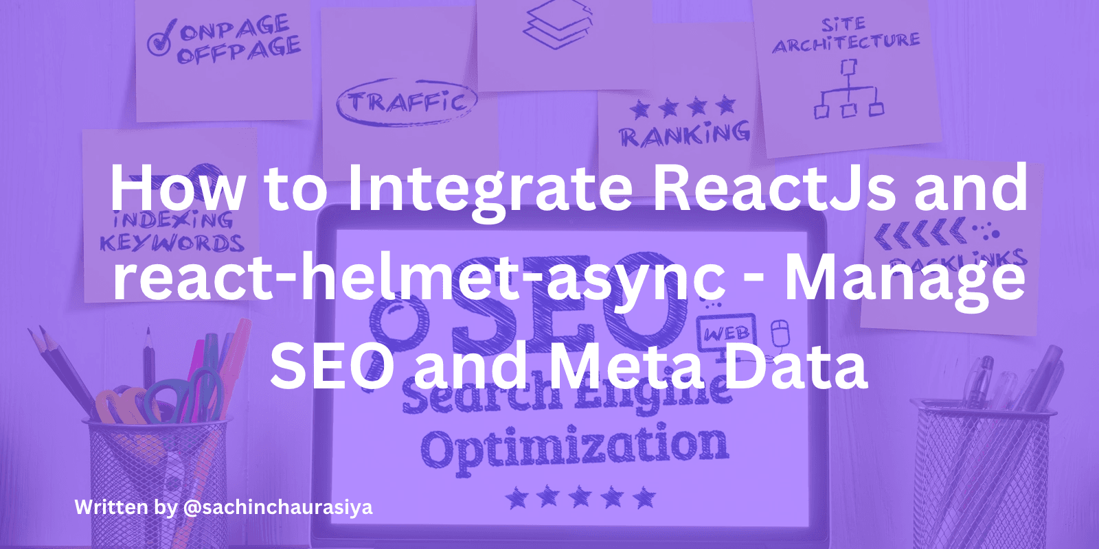 How to Integrate ReactJs and react-helmet-async - Manage SEO and Meta Data