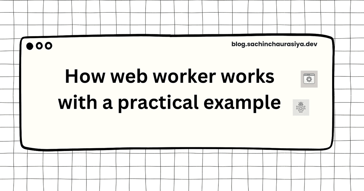 Understanding Web Workers: A Practical Guide
